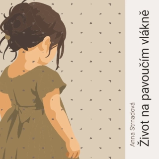 Život na pavoučím vlákně (Anna Strnadová) CD/MP3